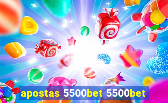 apostas 5500bet 5500bet